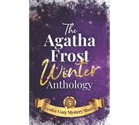 The Agatha Frost Winter Anthology: 5 Festive Cozy Mystery Short Stories