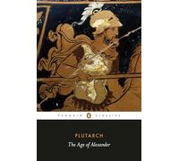 The Age of Alexander (Penguin Classics)