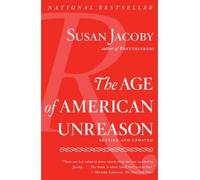 [ THE AGE OF AMERICAN UNREASON (REVISED, UPDATED) ] BY Jacoby, Susan ( Author ) Feb - 2009 [ Paperback ]
