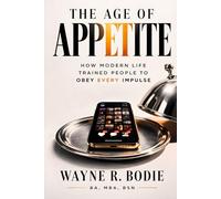The Age of Appetite: How Modern Life Trained People to Obey Every Impulse
