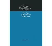 The Age of Beethoven 1790-1830: (The New Oxford History of Music VIII)