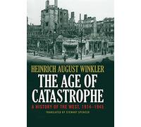 The Age of Catastrophe 1914-1945: A History of the West 1914-1945