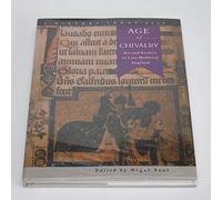 The Age of Chivalry: Art and Society in Late Medieval England