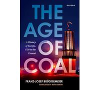 The Age of Coal: A History of Europe, 1750 to the Present