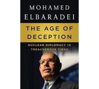 The Age of Deception: Nuclear Diplomacy in Treacherous Times