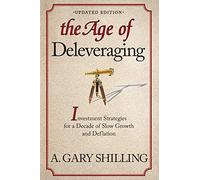 The Age of Deleveraging, Updated Edition: Investment Strategies for a Decade of Slow Growth and Deflation