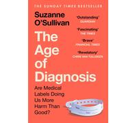 The Age of Diagnosis Suzanne O’Sullivan Medical Academic Textbook Paperback