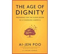 The Age of Dignity: Preparing for the Elder Boom in a Changing America