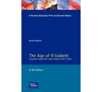 The Age of Elizabeth: England Under the Later Tudors, 1547-1603 (Social and Economic History of England)