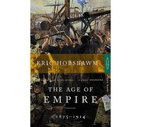 The Age Of Empire: 1875-1914 (History Greats) by Eric Hobsbawm (1989-02-01)