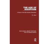 The Age of Equipoise: A Study of the Mid-Victorian Generation (Routledge Library Editions: The Victorian World)