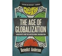 The Age of Globalization: Anarchists and the Anticolonial Imagination