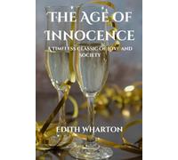 The Age of Innocence: A Timeless Classic of Love and Society
