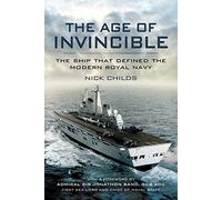 The Age of Invincible: The Ship that Defined the Modern Royal Navy