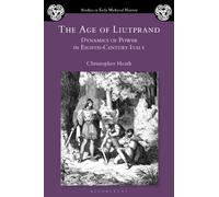 The Age of Liutprand : Dynamics of Power in Eighth-Century Italy