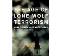 The Age of Lone Wolf Terrorism (Studies in Transgression)