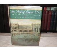 The Age of Louis XIV: A History of European Civilization in the Period of Pascal, Moliere, Cromwell, Milton, Peter the Great, Newton, and Spinoza: 1648-1715