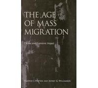 The Age of Mass Migration: Causes and Economic Impact