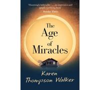 The Age of Miracles : the most thought-provoking end-of-the-world coming-of-age book club novel you'll read this year