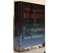 The Age Of Reagan: A History, 1974-2008