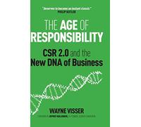 The Age of Responsibility: CSR 2.0 and the New DNA of Business