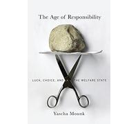 The Age of Responsibility: Luck, Choice, and the Welfare State