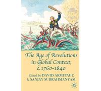 The Age of Revolutions in Global Context, c. 1760-1840