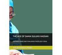 THE AGE OF SAMIA SULUHU HASSAN: PROGRESS MADE AND CHALLENGE FACED (2021-2024)