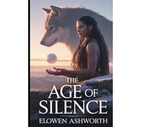 The Age of Silence: A Broken World. A Desperate Hope. The Epic Conclusion to the Bestselling Paranormal Fantasy Series.: 3 (The Crimson Pact Trilogy)