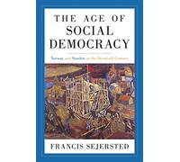The Age of Social Democracy: Norway and Sweden in the Twentieth Century