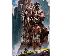 The Age of the Titans: Part Three (THEOGONY)