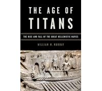 The Age of Titans: The Rise And Fall Of The Great Hellenistic Navies (Onassis Series In Hellenic Culture)