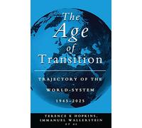 The Age of Transition: Trajectory of the World-System, 1945-2025