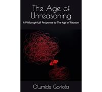 The Age of Unreasoning: A Philosophical Response to The Age of Reason