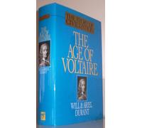 The Age of Voltaire: A History of Civilization in Western Europe from 1715 to 1756, With Special Emphasis on the Conflict Between Religion and Philosophy