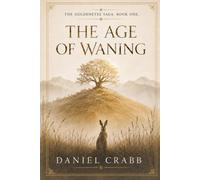 The Age of Waning (THE GOLDENEYES SAGA.)