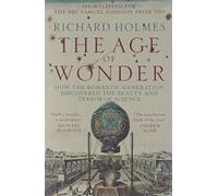The Age of Wonder: How the Romantic Generation Discovered the Beauty and Terror of Science by Richard Holmes (3-Sep-2009) Paperback