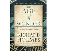 The Age of Wonder: How the Romantic Generation Discovered the Beauty and Terror of Science (CD-Audio) - Common