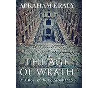 The Age of Wrath: A History of the Delhi Sultanate