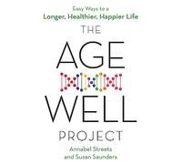 The Age-Well Project – Easy Ways to a Longer, Healthier, Happier Life