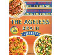 THE AGELESS BRAIN COOKBOOK: JOYFUL EATING !