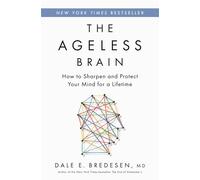 The Ageless Brain: How to Sharpen and Protect Your Mind for a Lifetime | 2025