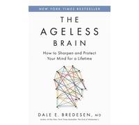 The Ageless Brain: How to Sharpen and Protect Your Mind for a Lifetime | 2025
