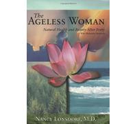 The Ageless Woman: Natural Health And Beauty After Forty With Maharishi Ayurveda