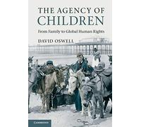 The Agency of Children – From Family to Global Human Rights