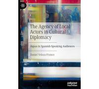 The Agency of Local Actors in Cultural Diplomacy: Japan in Spanish-Speaking Audiences