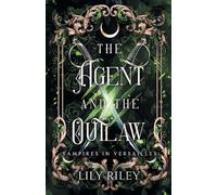 The Agent and the Outlaw: Vampires in Versailles, Book Two: 2