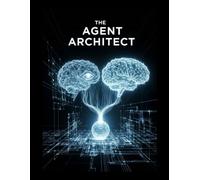 The Agent Architect: A Practical Blueprint for Building, Governing, and Scaling Production-Ready LLM Agents
