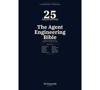 The Agent Engineering Bible: 25 Production Agent Builds and 1,000+ Prompts for Multi-Agent AI Systems, MCP and A2A