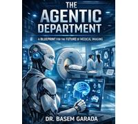 The Agentic Department: A BLUEPRINT FOR THE FUTURE OF MEDICAL IMAGING